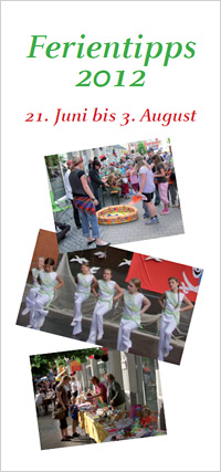 Titelseite mit 3 farbigen Fotos und dem Text „Ferientipps 2012, 21. Juni bis 3. August“ Titelseite mit 3 farbigen Fotos und dem Text „Ferientipps 2012, 21. Juni bis 3. August“