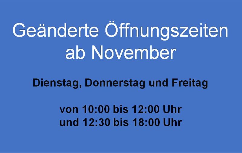 Foto: Geänderte Öffnungszeiten 2020 Foto: Geänderte Öffnungszeiten 2020
